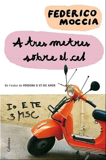 Descargar gratis ebook A TRES METRES SOBRE EL CEL en epub