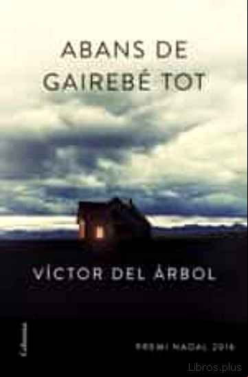 Descargar gratis ebook ABANS DE GAIREBE TOT (PREMI NADAL 2016) en epub