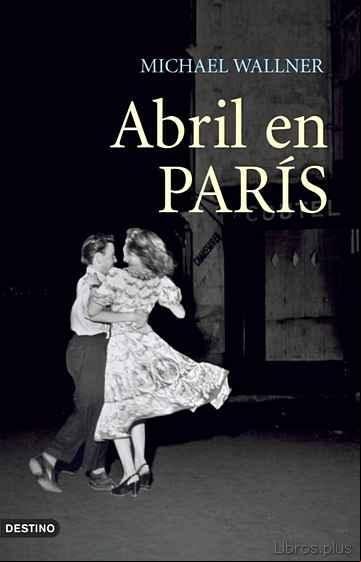 Descargar gratis ebook ABRIL EN PARIS en epub