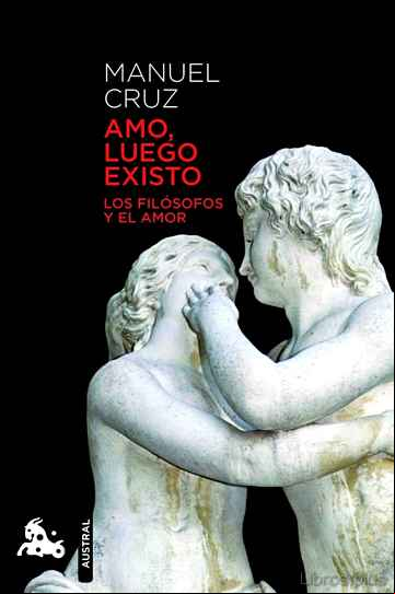 Descargar gratis ebook AMO, LUEGO EXISTO: LOS FILOSOFOS Y EL AMOR (PREMIO ESPASA ENSAYO 2010) en epub