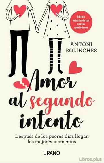 Descargar gratis ebook AMOR AL SEGUNDO INTENTO: DESPUES DE LOS PEORES DIAS LLEGAN LOS MEJORES MOMENTOS en epub