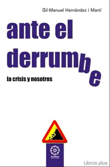Descargar gratis ebook ANTE EL DERRUMBRE. LA CRISIS Y NOSOTROS en epub