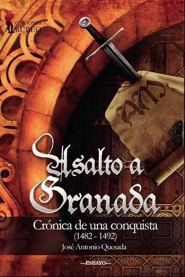 Descargar gratis ebook ASALTO A GRANADA: CRONICA DE UNA CONQUISTA (1482-1492) en epub