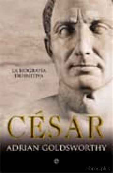 Descargar gratis ebook CESAR: LA BIOGRAFIA DEFINITIVA en epub