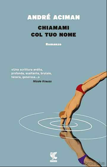 Descargar gratis ebook CHIAMAMI COL TUO NOME en epub