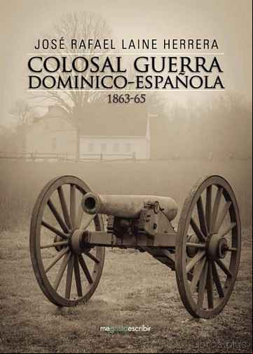 Descargar gratis ebook COLOSAL GUERRA DOMINICO-ESPAÑOLA 1863-65 en epub