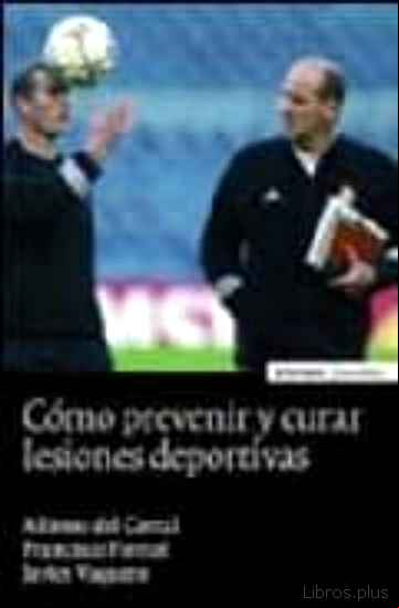 Descargar ebook COMO PREVENIR Y CURAR LESIONES DEPORTIVAS