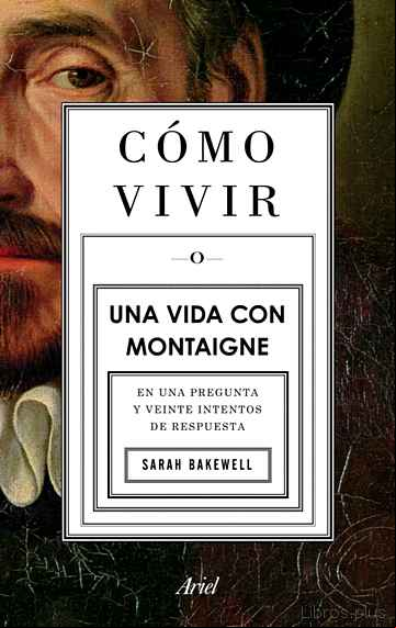 Descargar ebook COMO VIVIR. UNA VIDA CON MONTAIGNE