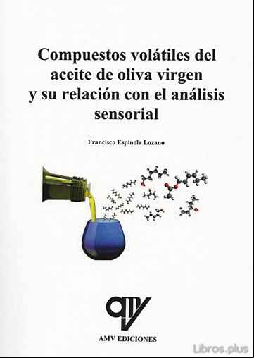 Descargar gratis ebook COMPUESTOS VOLÁTILES DEL ACEITE DE OLIVA VIRGEN Y SU RELACIÓN CON EL ANÁLISIS SENSORIAL en epub