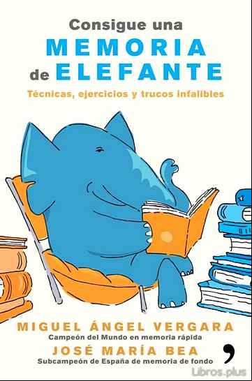 Descargar gratis ebook CONSIGUE UNA MEMORIA DE ELEFANTE: TECNICAS, EJERCICIOS Y TRUCOS INFALIBLES en epub