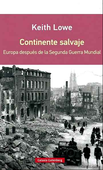 Descargar gratis ebook CONTINENTE SALVAJE (RUSTICA): EUROPA DESPUES DE LA SEGUNDA GUERRA MUNDIAL en epub