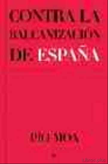 Descargar gratis ebook CONTRA LA BALCANIZACION DE ESPAÑA en epub