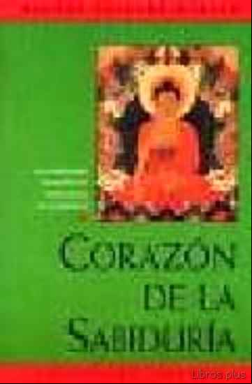 Descargar gratis ebook CORAZON DE LA SABIDURIA: LAS ENSEÑANZAS ESENCIALES DE BUDA ACERCA DE LA SABIDURIA (2ª ED.) en epub