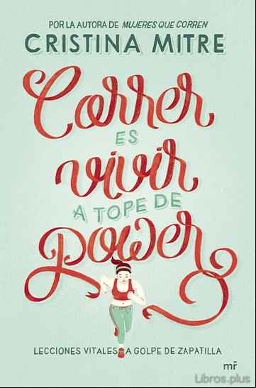 Descargar gratis ebook CORRER ES VIVIR A TOPE DE POWER en epub