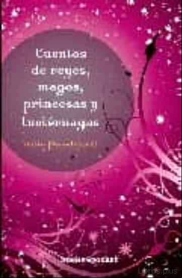 Descargar gratis ebook CUENTOS DE REYES, MAGOS, PRINCESAS Y LUCIERNAGAS en epub