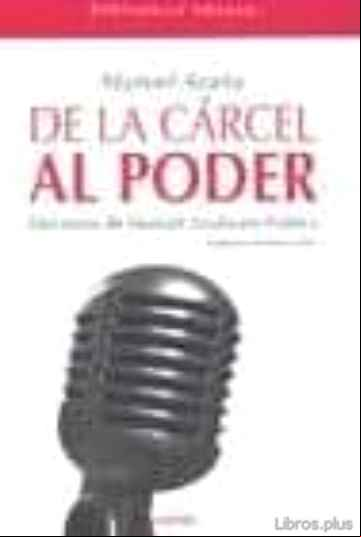 Descargar gratis ebook DE LA CARCEL AL PODER en epub