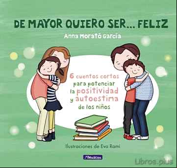 Descargar gratis ebook DE MAYOR QUIERO SER… FELIZ en epub