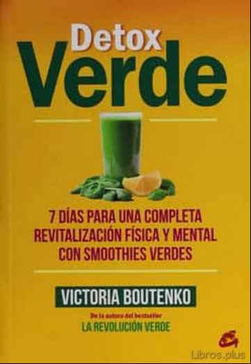 Descargar gratis ebook DETOX VERDE: 7 DIAS PARA UNA COMPLETA REVITALIZACION FISICA Y MENTAL CON SMOOTHIES VERDES en epub
