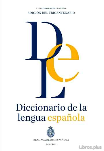 Descargar gratis ebook DICCIONARIO DE LA LENGUA ESPAÑOLA (23ª ED.) en epub