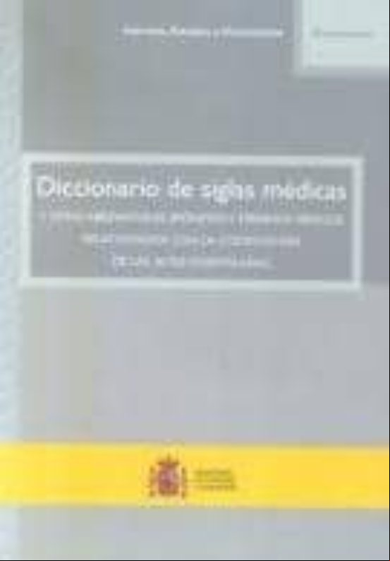 Descargar ebook DICCIONARIO DE SIGLAS MEDICAS Y OTRAS ABREVIATURAS, EPONIMOS Y TE RMINOS MEDICOS RELACIONADOS CON LA CODIFICACION DE LAS ALTAS HOSPITALARIAS