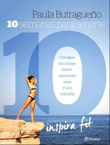 Descargar gratis ebook DIEZ SEMANAS PARA SENTIRTE DIEZ en epub
