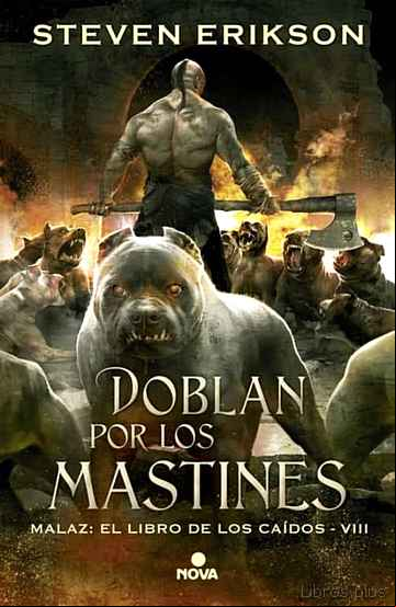 Descargar gratis ebook DOBLAN POR LOS MASTINES (SAGA MALAZ: EL LIBRO DE LOS CAÍDOS 8) en epub
