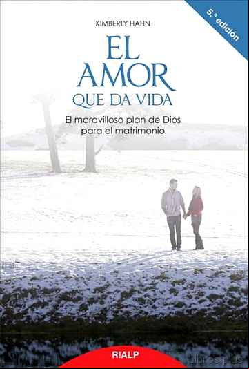 Descargar ebook EL AMOR QUE DA VIDA: EL MARAVILLOSO PLAN DE DIOS PARA EL MATRIMON IO en epub