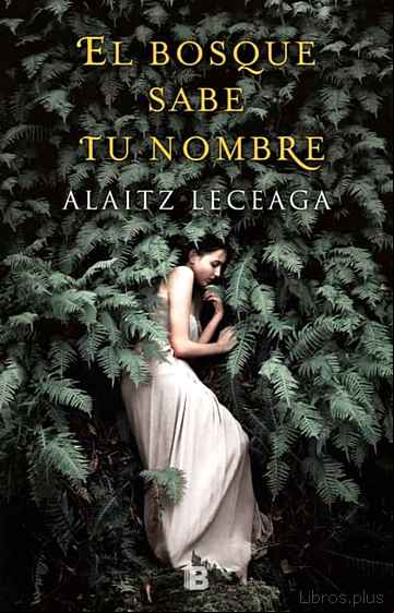 Descargar gratis ebook EL BOSQUE SABE TU NOMBRE en epub