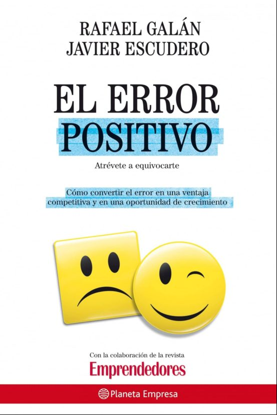 Descargar gratis ebook EL ERROR POSITIVO: EL FRACASO COMO ANTESALA DEL EXITO: COMO CONVE RTIR EL ERROR EN UNA VENTAJA COMPETITIVA Y EN UNA OPORTUNIDAD DE CRECIMIENTO en epub