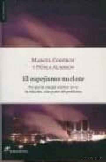 Descargar gratis ebook EL ESPEJISMO NUCLEAR: POR QUE LA ENERGIA NUCLEAR NO ES LA SOLUCION, SINO PARTE DEL PROBLEMA en epub