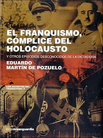 Descargar gratis ebook EL FRANQUISMO, CÓMPLICE DEL HOLOCAUSTO en epub