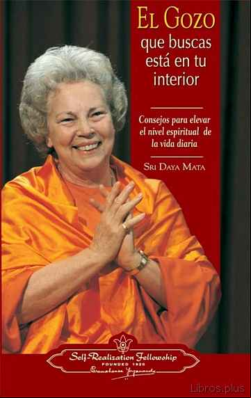 Descargar gratis ebook EL GOZO QUE BUSCAS ESTA EN TU INTERIOR: CONSEJOS PARA ELEVAR EL NIVEL ESPIRITUAL DE LA VIDA DIARIA en epub