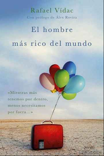 Descargar gratis ebook EL HOMBRE MAS RICO DEL MUNDO: MIENTRAS MAS TENEMOS POR DENTRO, MENOS NECESITAMOS POR FUERA en epub