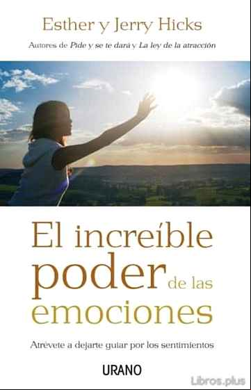 Descargar ebook EL INCREIBLE PODER DE LAS EMOCIONES: ATREVETE A DEJARTE GUIAR POR LOS SENTIMIENTOS en epub