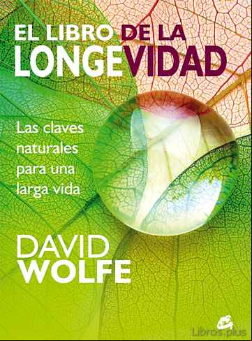 Descargar gratis ebook EL LIBRO DE LA LONGEVIDAD: LAS CLAVES NATURALES PARA UNA LARGA VIDA en epub