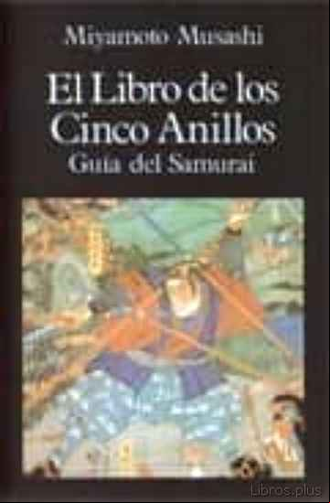 Descargar gratis ebook EL LIBRO DE LOS CINCO ANILLOS GUIA DEL SAMURAI en epub