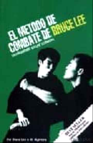 Descargar gratis ebook EL METODO DE COMBATE DE BRUCE LEE: LA HABILIDAD DE LAS TECNICAS en epub