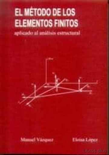 Descargar gratis ebook EL METODO DE LOS ELEMENTOS FINITOS APLICADO AL ANALISIS ESTRUCTUR AL en epub