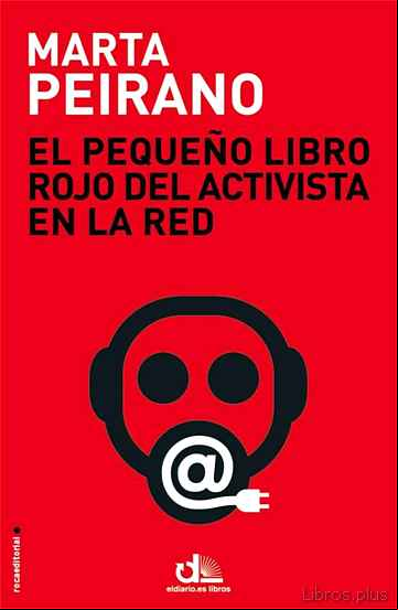 Descargar ebook EL PEQUEÑO LIBRO ROJO DEL ACTIVISTA EN LA RED en epub