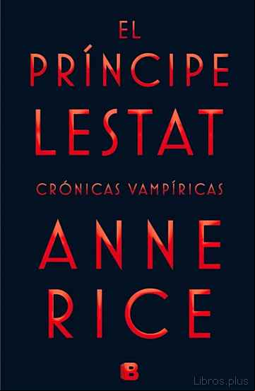 Descargar gratis ebook EL PRÍNCIPE LESTAT (CRÓNICAS VAMPÍRICAS XI) en epub
