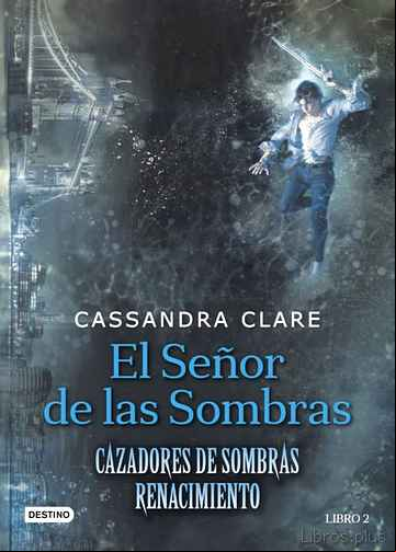 Descargar ebook EL SEÑOR DE LAS SOMBRAS: CAZADORES DE SOMBRAS: RENACIMIENTO – LIBRO 2