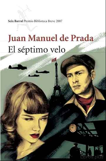 Descargar gratis ebook EL SEPTIMO VELO (PREMIO BIBLIOTECA BREVE 2007) en epub