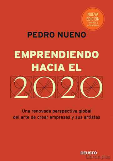 Descargar gratis ebook EMPRENDIENDO HACIA EL 2020: UNA RENOVADA PERSPECTIVA GLOBAL DEL A RTE DE CREAR EMPRESAS Y SUS ARTISTAS en epub