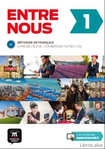 Descargar ebook ENTRE NOUS 1 LIVRE DE L ÉLÈVE + CAHIER D ACTIVITES + 2 CD
