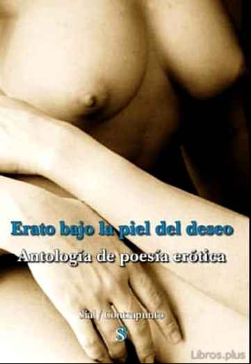 Descargar ebook ERATO BAJO LA PIEL DEL DESEO: ANTOLOGIA DE POESIA EROTICA