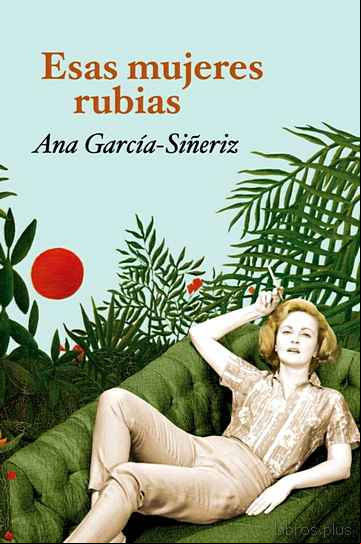 Descargar gratis ebook ESAS MUJERES RUBIAS en epub