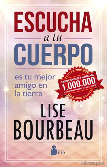 Descargar gratis ebook ESCUCHA A TU CUERPO: ES TU MEJOR AMIGO EN LA TIERRA en epub