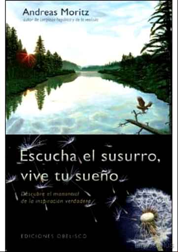 Descargar gratis ebook ESCUCHA EL SUSURRO, VIVE TU SUEÑO: DESCUBRE EL MANANTIAL DE LA IN SPIRACION VERDADERA en epub