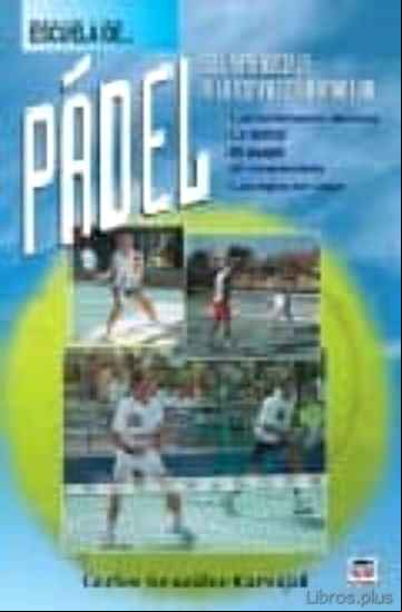 Descargar ebook ESCUELA DE PADEL: DEL APRENDIZAJE A LA COMPETICION AMATEUR (6ª ED .) en epub