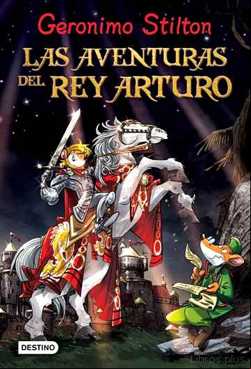 Descargar gratis ebook GERONIMO STILTON. LAS AVENTURAS DEL REY ARTURO en epub